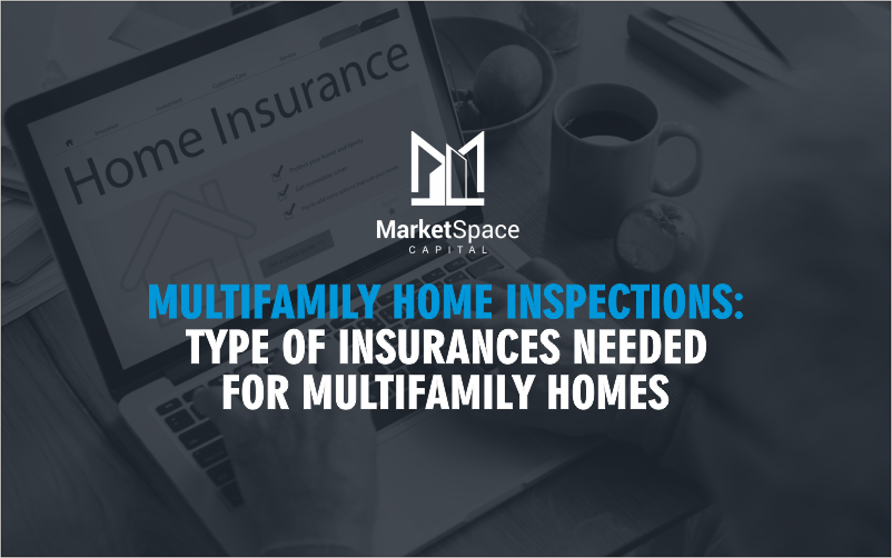 TYPE OF INSURANCES NEEDED FOR MULTIFAMILY HOMES