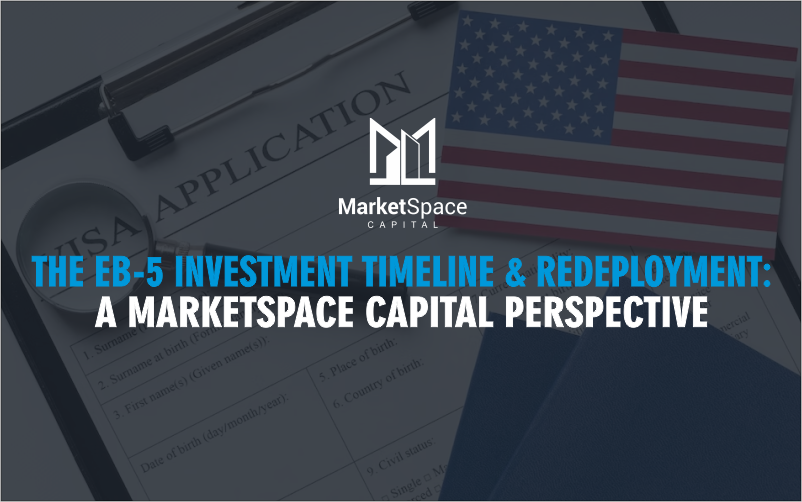 The EB-5 Investment Timeline and Redeployment: A MarketSpace Capital Perspective